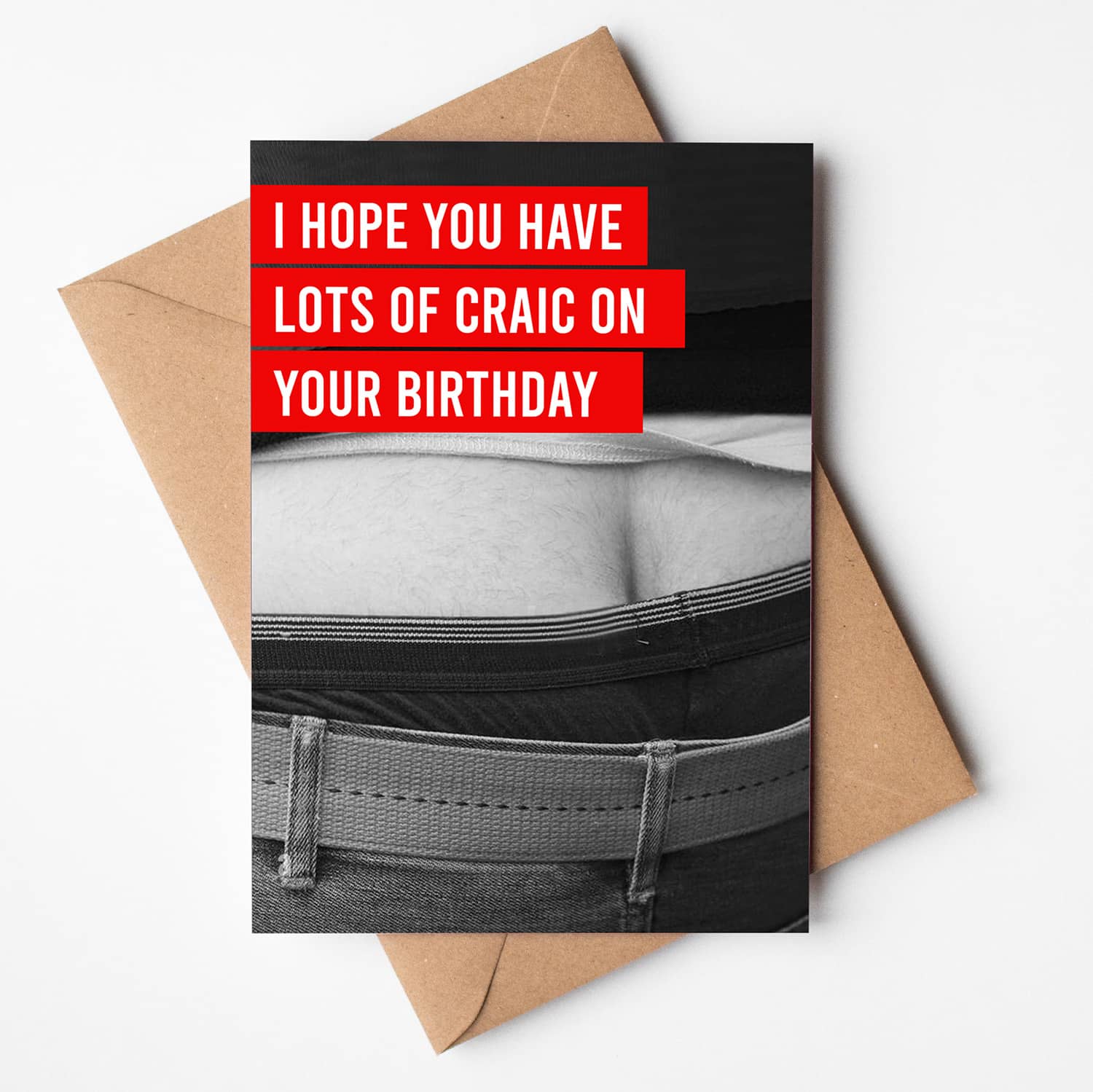 A funny birthday card that says " I hope you have lots of craic on your birthday"