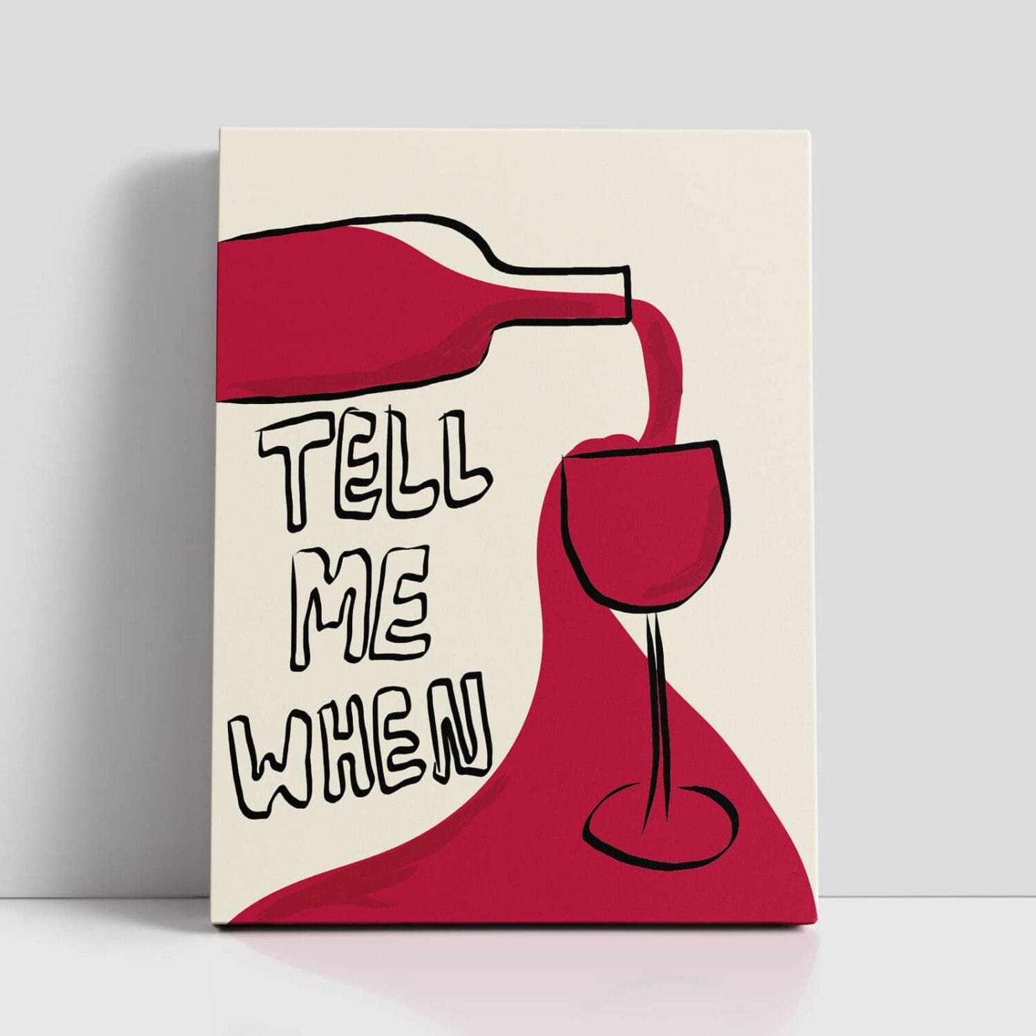 This "Tell Me When" wall art piece is a must-have for wine lovers, adding a touch of humor to any space.