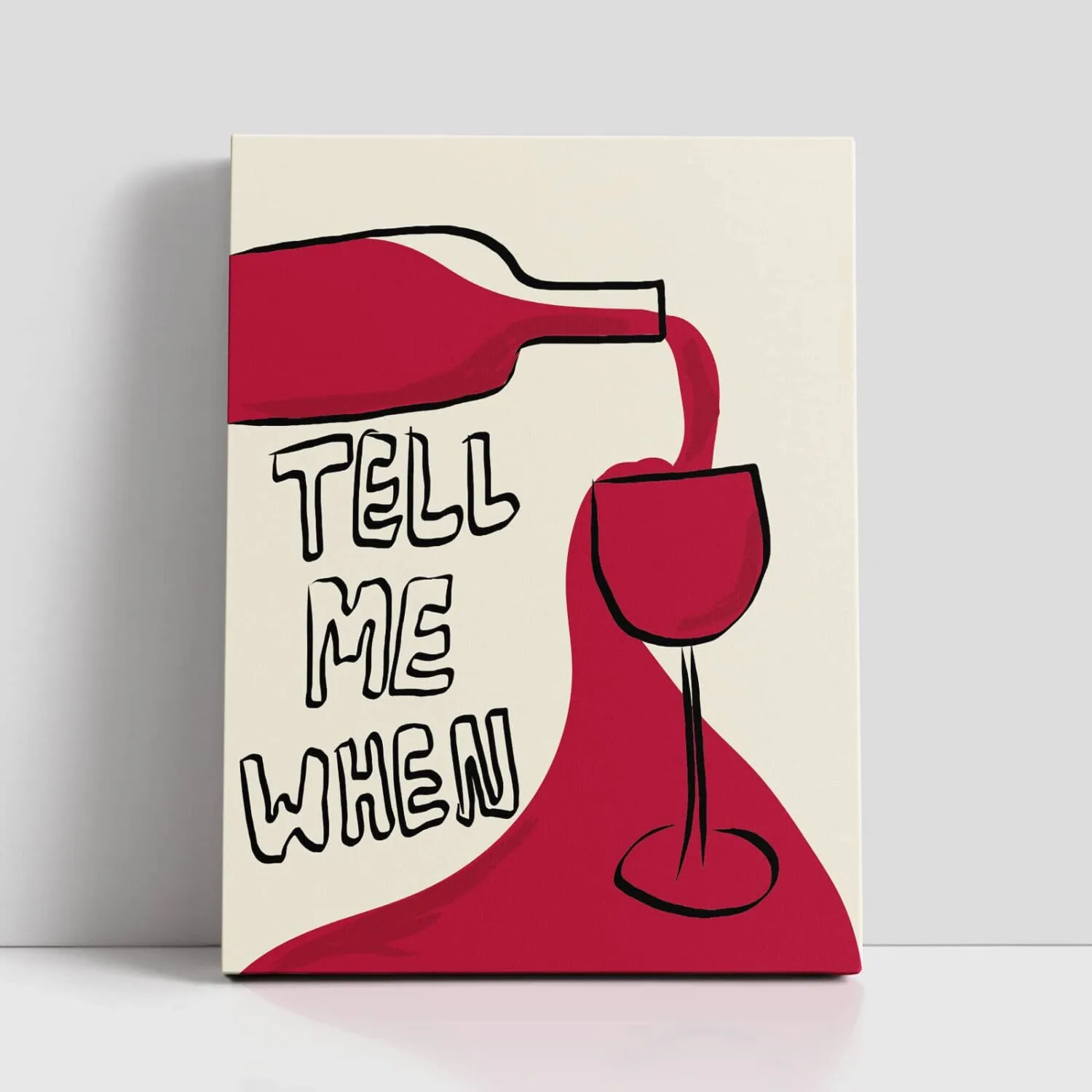 This "Tell Me When" wall art piece is a must-have for wine lovers, adding a touch of humor to any space.